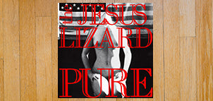 THE JESUS LIZARD  Pure (Remaster / Reissue)
