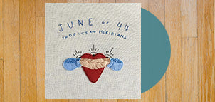 JUNE OF 44 Tropics And Meridians (Glacial Blue Vinyl)