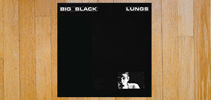 BIG BLACK  Lungs Vinyl EP