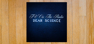 TV ON THE RADIO Dear Science